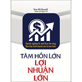 Tâm Hồn Lớn Lợi Nhuận Lớn